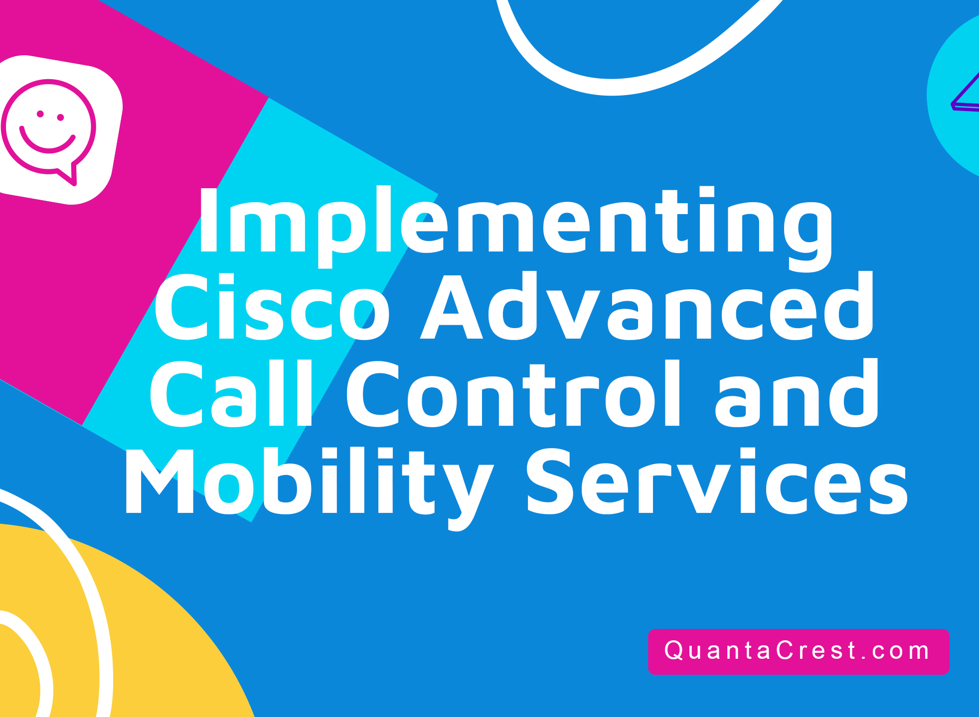 Implementing Cisco Advanced Call Control and Mobility Services